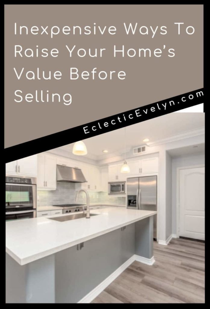 Inexpensive Ways To Raise Your Home’s Value Before Selling | Eclectic ...